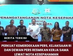 Kejaksaan RI dan Dewan Pers Teken MoU, Sinergi Dukung Penegakan Hukum dan Kemerdekaan Pers