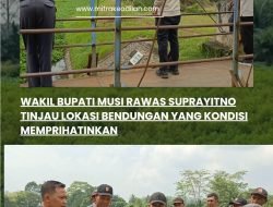 Wakil Bupati Musi Rawas Suprayitno Tinjau Titik Penyebab Krisis Air Irigasi Sawah 