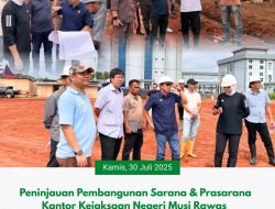 Kejati Sumsel Tinjau Pembangunan Kantor Kejari Musi Rawas, Harapkan Layanan Hukum Nantinya Meningkat