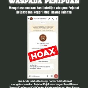 Waspada! Penipuan Catut Nama Pejabat Kejari Musi Rawas, Masyarakat Diimbau Segera Konfirmasi ke Call Center