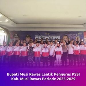 Bupati Musi Rawas Hj. Ratna Machmud Lantik Pengurus PSSI Kabupaten Musi Rawas Periode 2025-2029
