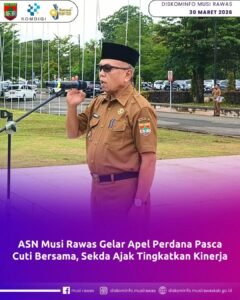 Sekda Musi Rawas, H. Ali Sadikin: Ajak ASN Tingkatkan Kinerja Usai Cuti Bersama