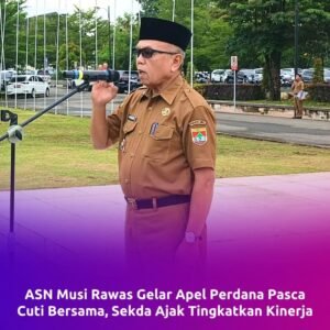 Sekda Musi Rawas, H. Ali Sadikin: Ajak ASN Tingkatkan Kinerja Usai Cuti Bersama